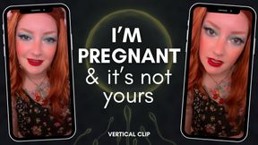 I'm pregnant and it's not yours