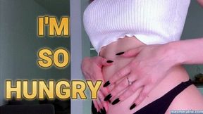 I'M SO HUNGRY