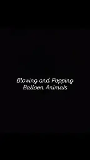 Blowing and Popping Ballon Dogs