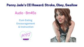 Penny Jade’s CEI Reward: Stroke, Obey, Swallow (non-nude)