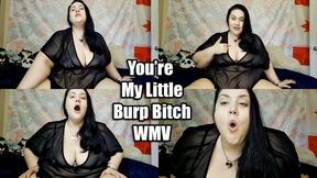 You're My Little Burp Bitch (WMV)