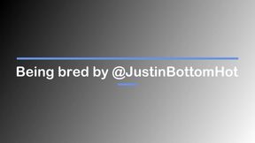 Being Bred By @JustinBottomHot