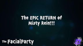 The EPIC Return of Misty Rein (TheFacialParty)