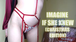 Imagine If She Knew