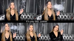 It's pay day, junkie! FinDom Smoking
