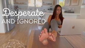 Desperate and Ignored