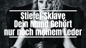 Stiefel-Sklave, Dein Mund gehört nur noch meinem Leder