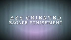 ASS ORIENTED ESCAPE PUNISHMENT (WMV FORMAT)