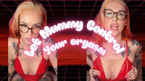 Control your orgasm for Mistress Mummy Prin