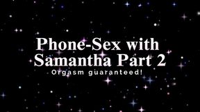 phone sex with samantha part 2 – orgasm guaranteed!