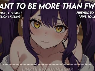 I wanted to be greater amount than FWBs! -- ASMR RP [Wholesome] [SFW]
