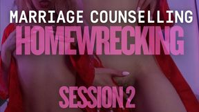 MARRIAGE COUNSELLING HOMEWRECKING SESSION #2