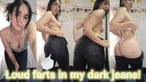 Loud farts in my dark jeans!