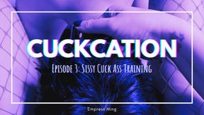 Cuckcation. Episode 3: Sissy Cuck Ass Training