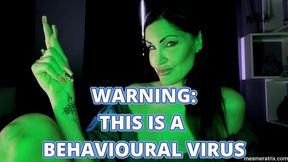 WARNING: THIS IS A BEHAVIOURAL VIRUS
