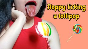 Sloppy licking a lollipop