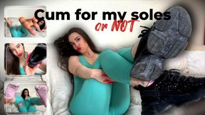 Cum for my soles or not