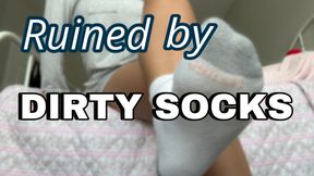Ruined by DIRTY SOCKS