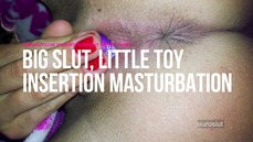 Euroslut Private Video Big Slut Little Toy Insertion Masturbation