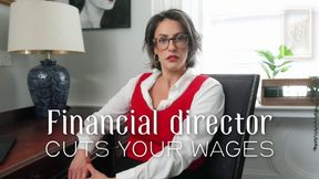 Financial Director Cuts Your Wages