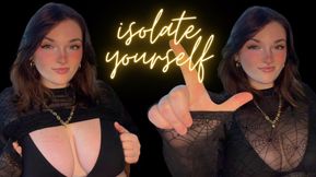 Isolate Yourself - Unethical Findom Gooning Manipulation Homewreck Financial Domination Goddess Worship Loser Verbal Humiliation Mind Fuck