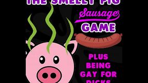The Smelly Pig Sausage Game plus being gay for dicks by Goddesslana