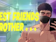 Best Friends Brother Gets Spicy With You . .