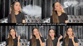 Pretty girl smoking for you and chit chatting!
