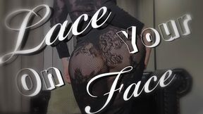 Lace on your face