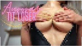 Aurora’s Tit Loser (Beta Safe Censored Loser Porn)