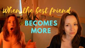 When the Best Friend Becomes More