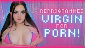 Reprogrammed Virgin for Porn