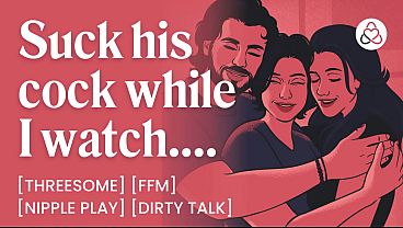 ASMR Audio Porn: First Time FFM Threesome with Friends &ndash_ Cock Sucking, Oral &amp_ Dirty Talk &ndash_ Erotic Audio Roleplay for Women