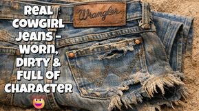 Real Cowgirl Jeans – Worn, Dirty & Full of Character 🤠