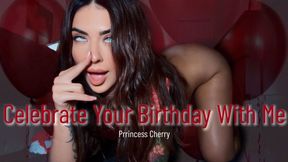 Celebrate Your Birthday With Me