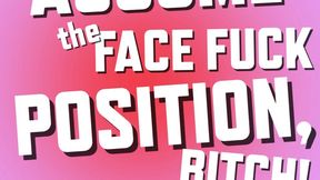 Assume The Face Fuck Position Beta Humiliation Audio Only