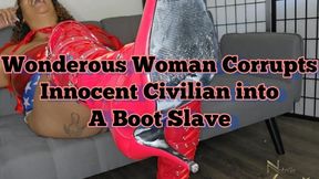 Wonderous Woman Corrupts Innocent Civilian Into A Boot Slave