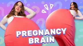 Pregnancy Brain - A Growing Case of Momnesia