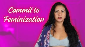 Commit to Feminization Sissy