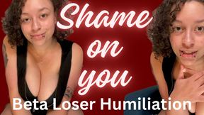 Shame on You - Beta Humiliation Porn