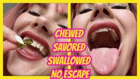 Chewed Savored Swallowed No Escape
