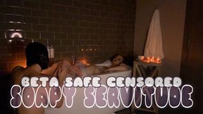 BETA SAFE CENSORED SOAPY SERVITUDE (1080p)