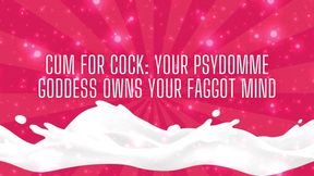 Cum for Cock: I Own Your Fag Min