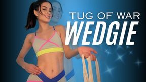 Tug of war wedgie