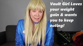 Vault Girl loves your Weight Gain and encourages you to eat more! MP4 1080