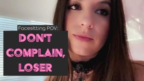 Facesetting POV: Don't Complain, Loser (Mistress Rayne)