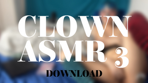 CLOWN ASMR 3