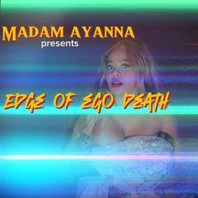 Madam Ayanna presents: Edge of Ego