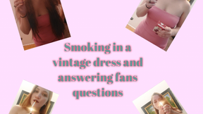 Smoking in a vintage dress and answering fans questions