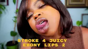 Stroke For Ebony Goddess Aspen Aires' Juicy Lips 2 (Stroke For Ebony Lips 2)